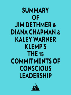cover image of Summary of Jim Dethmer & Diana Chapman & Kaley Warner Klemp's the 15 Commitments of Conscious Leadership